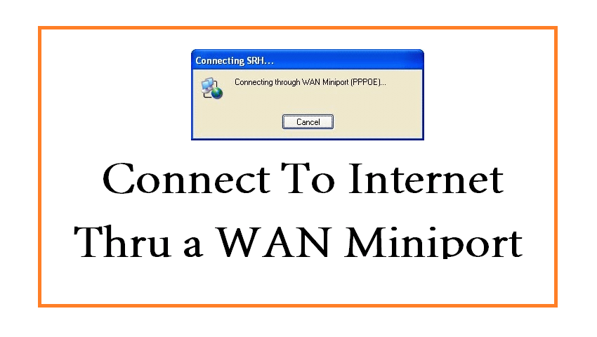 Connect to Internet Thru WAN Miniport