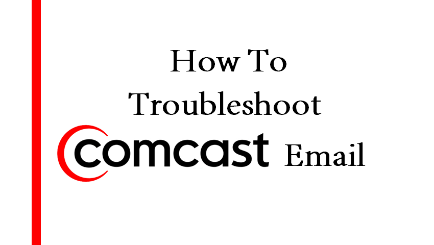 Troubleshoot Comcast Email