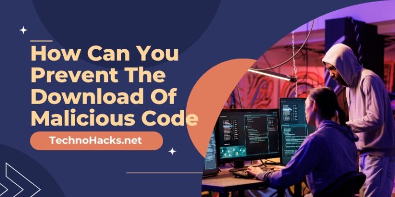 How Can You Prevent The Download Of Malicious Code