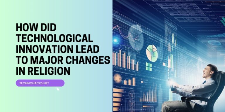 How Did Technological Innovation Lead To Major Changes In Religion?