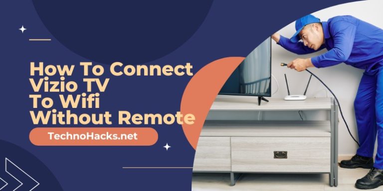 How To Connect Vizio TV To Wifi Without Remote?