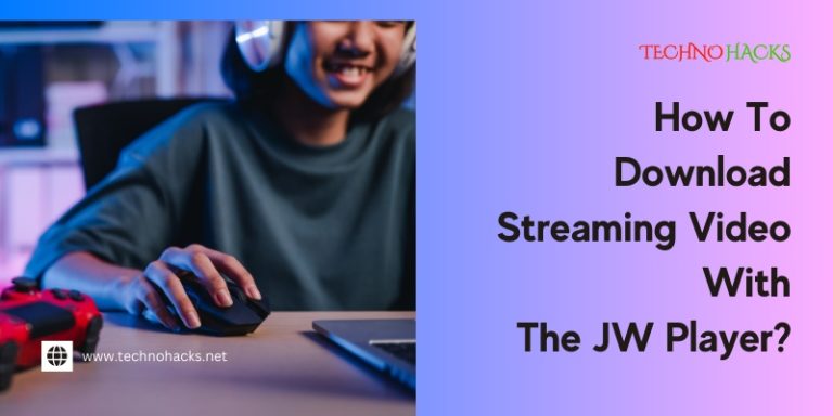 How To Download Streaming Video With The Jw Player?: Quick & Easy Guide