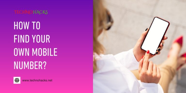 How To Find Your Own Mobile Number? Quick & Easy Guide