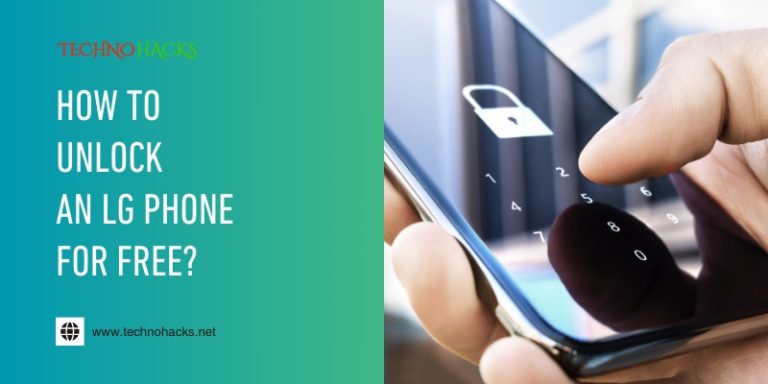 How To Unlock An LG Phone For Free? Effortless Tricks!