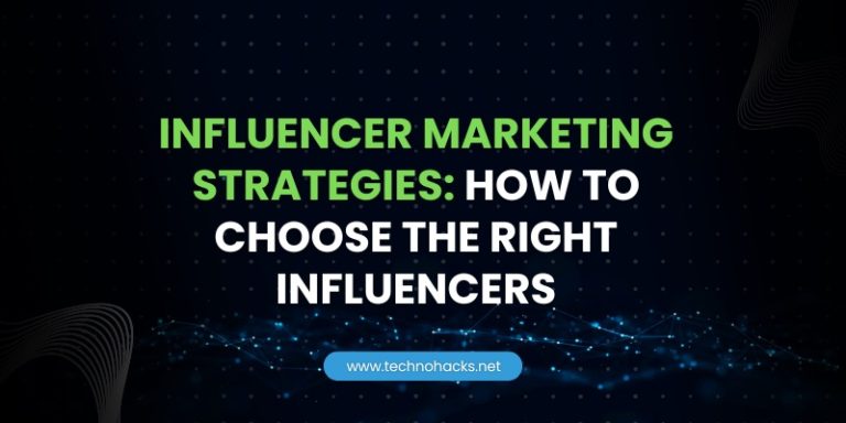 influencer marketing strategies how to choose the right influencers