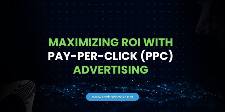Maximizing Roi With Pay-Per-Click (Ppc) Advertising