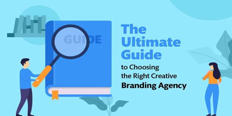 The Ultimate Guide to Choosing the Right Creative Branding Agency
