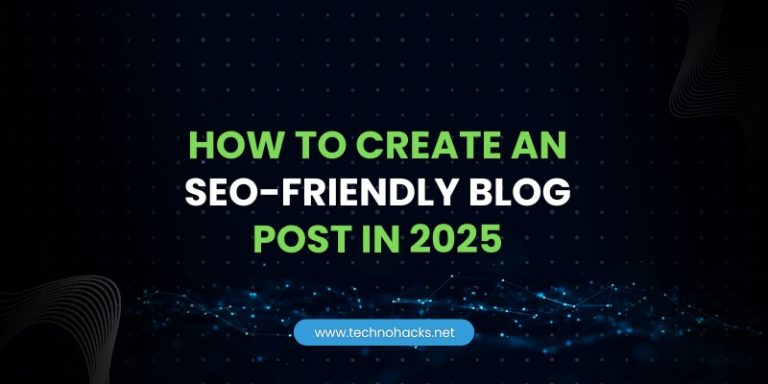 how to create an seo-friendly blog post in 2025