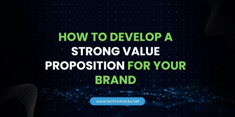 how to develop a strong value proposition for your brand