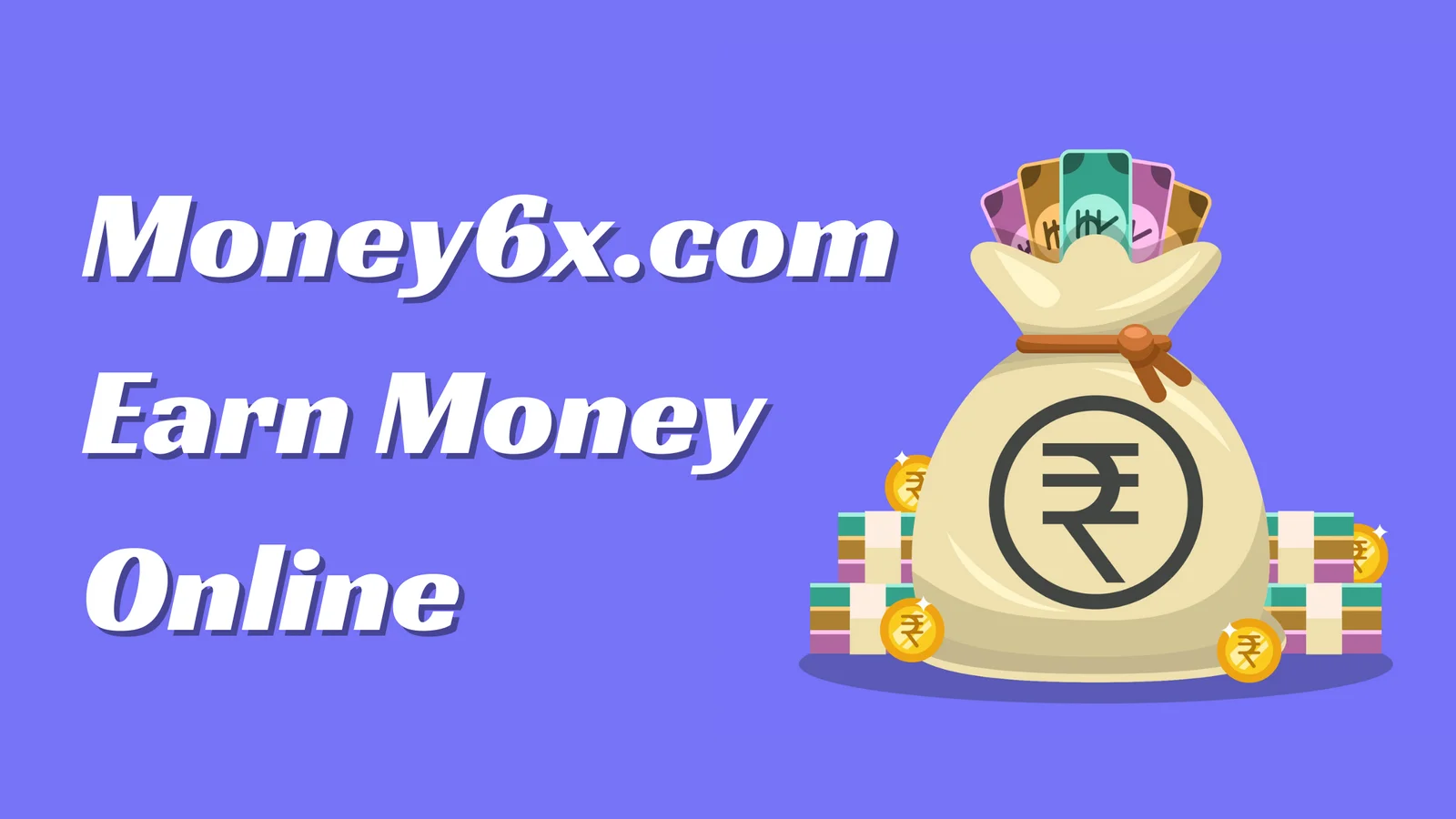 Money6x.com Review | Real Ways to Earn, Save & Grow Money