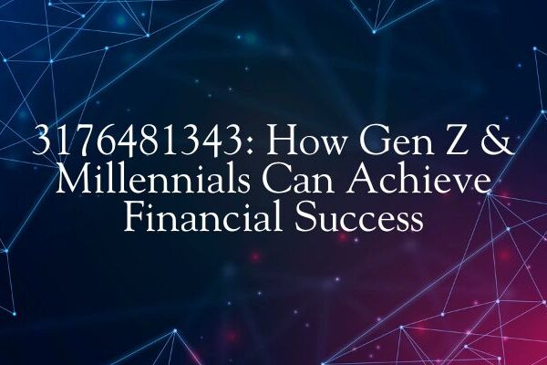 3176481343 How Gen Z & Millennials Can Achieve Financial Success